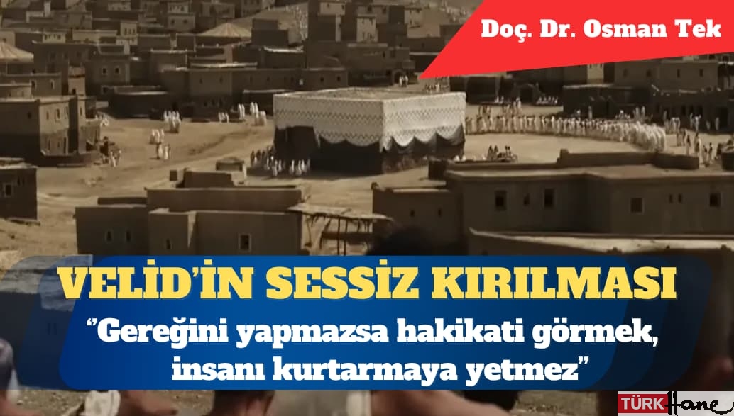İnat ile hakikat arasında: Velid’in sessiz kırılması