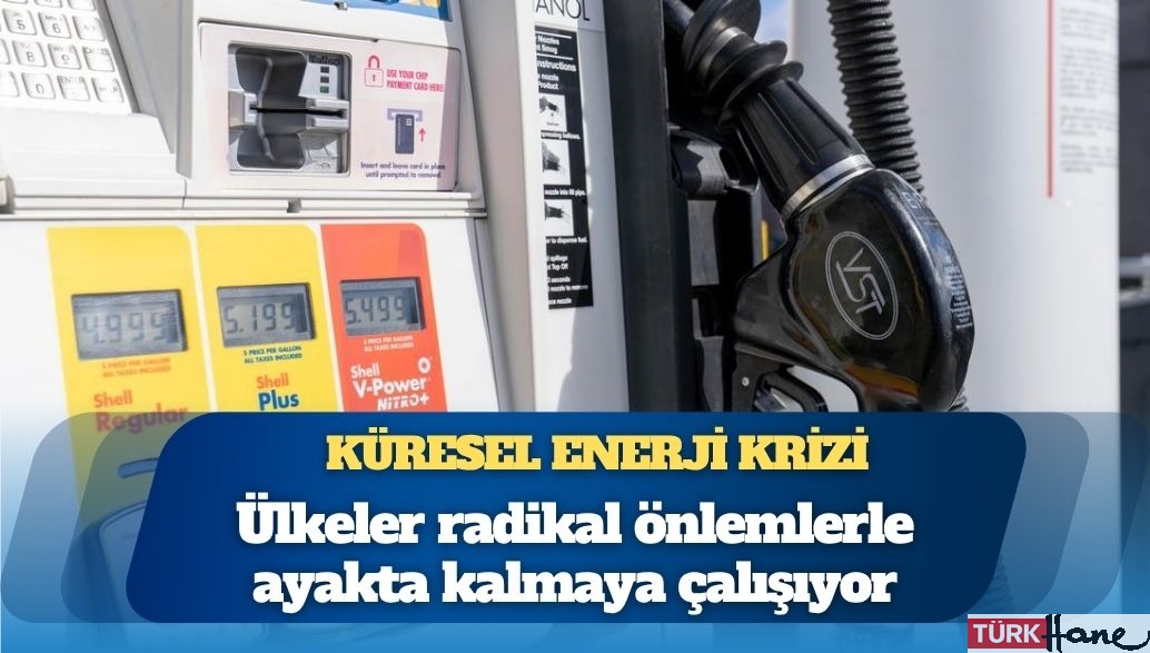 Küresel enerji krizi: Ülkeler radikal önlemlerle ayakta kalmaya çalışıyor