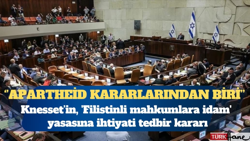 ‘Filistinli mahkumlara idam’ yasasına İhtiyati tedbir kararı